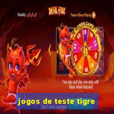 jogos de teste tigre